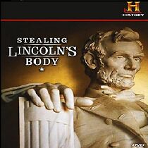 Stealing Lincoln's Body