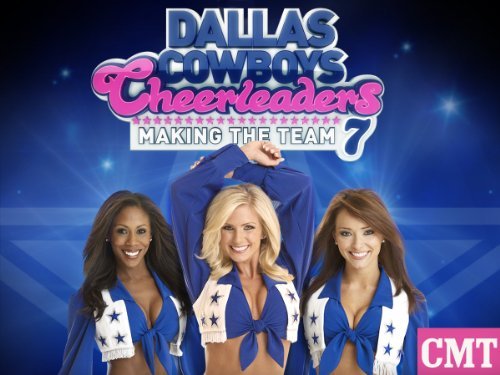 Dallas Cowboys Cheerleaders: Making The Team: Season 7