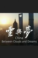 China: Between Clouds And Dreams: Season 1
