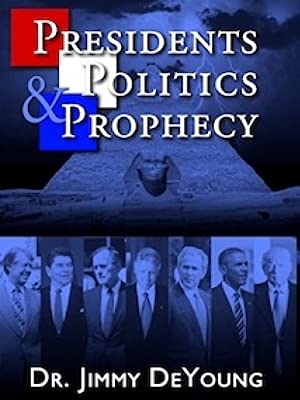 Presidents, Politics, And Prophecy