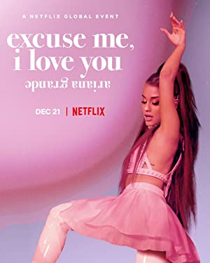 Ariana Grande: Excuse Me, I Love You