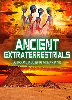 Ancient Extraterrestrials: Aliens And Ufos Before The Dawn Of Time