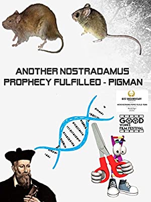 Another Nostradamus Prophecy Fulfilled: Pigman