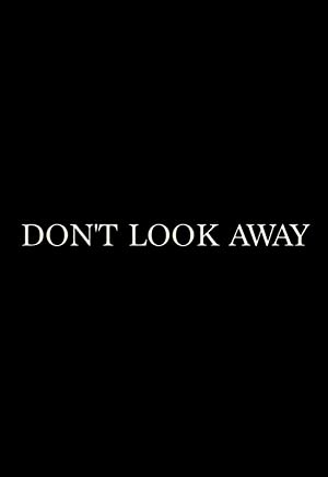 Don't Look Away (short 2017)