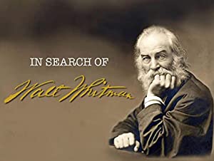 In Search Of Walt Whitman, Part One: The Early Years (1819-1860)