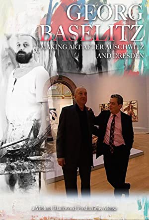 Georg Baselitz: Making Art After Auschwitz And Dresden