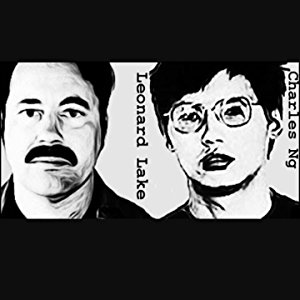 The Miranda Murders: Lost Tapes Of Leonard Lake And Charles Ng