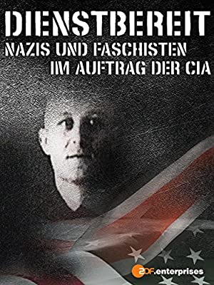 Dienstbereit - Nazis Und Faschisten Im Auftrag Der Cia