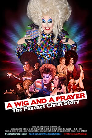 A Wig And A Prayer: The Peaches Christ Story