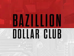 The Bazillion Dollar Club: Season 1