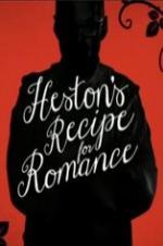 Heston's Recipe For Romance