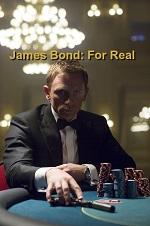 James Bond: For Real