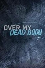 Over My Dead Body: Season 1