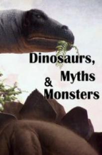 Dinosaurs, Myths And Monsters