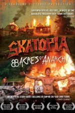 Skatopia: 88 Acres Of Anarchy
