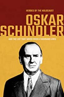 Heroes Of The Holocaust: Oskar Schindler