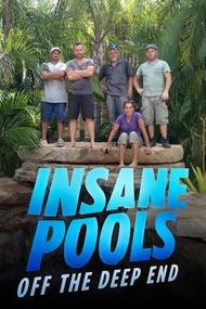 Insane Pools Off The Deep End: Season 1