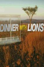Dinner With Lions