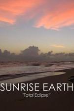 Sunrise Earth: Total Solar Eclipse