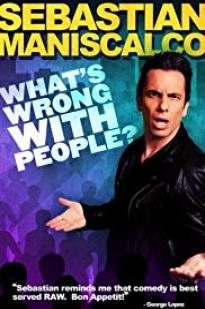 Sebastian Maniscalco: What's Wrong With People?