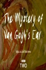 The Mystery Of Van Gogh's Ear