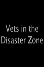 Vets In The Disaster Zone